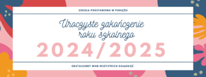 Read more about the article Zakończenie roku szkolnego 2024/2025!
